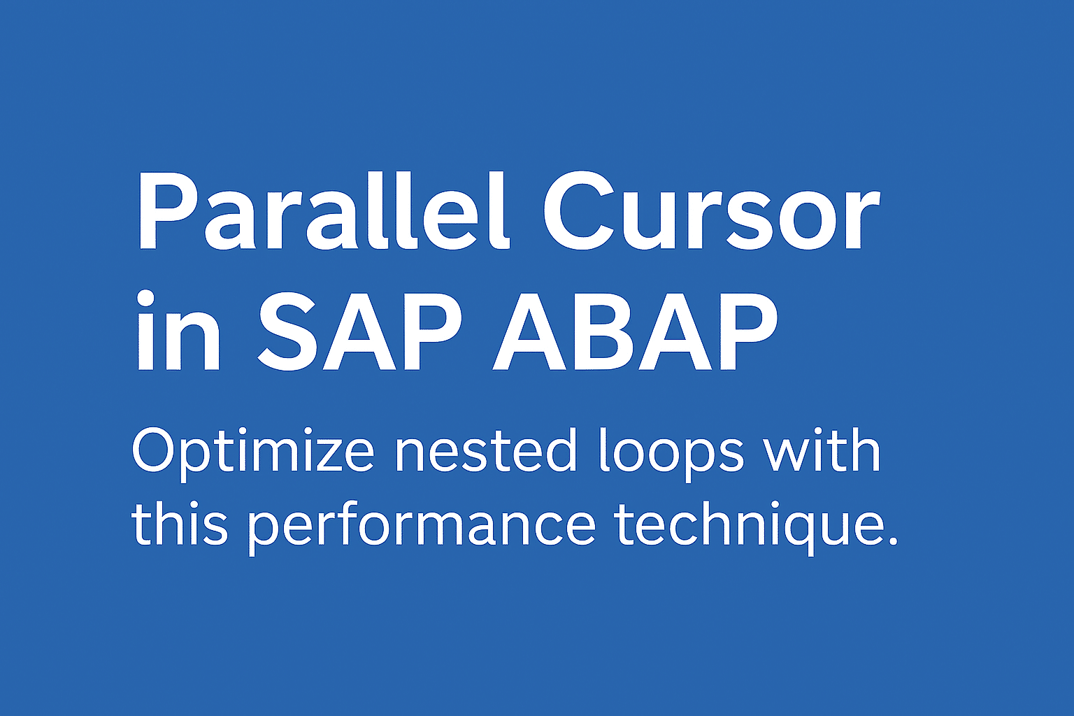 Parallel Cursor Parallel Cursor in SAP ABAP – A Complete Guide with Examples and ...